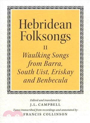 Hebridean Folksongs ― Waulking Songs from Barra, South Uist, Eriskay and Benbecula