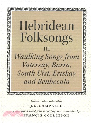 Hebridean Folksongs ― Waulking Songs from Vatersay, Barra, Eriskay, South Uist and Benbecula