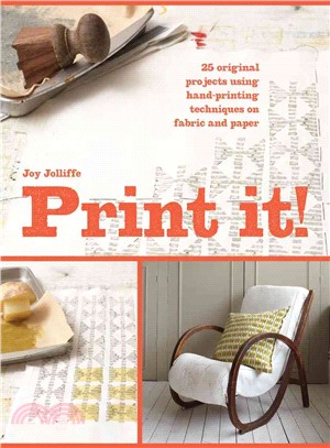 Print It! ─ 25 Projects Using Hand-printing Techniques for Fabric, Paper and Upcycling