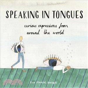 Speaking in Tongues : Curious Expressions from Around the World