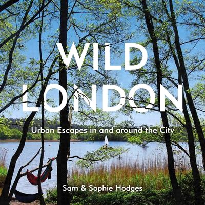 Wild London ― Urban Escapes in and Around the City