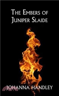 The Embers of Juniper Slaide