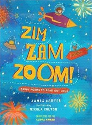 Zim Zam Zoom! : Zappy Poems to Read Out Loud