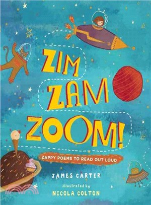 Zim Zam Zoom! ─ Zappy Poems to Read Out Loud