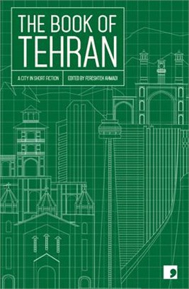 The Book of Tehran ― A City in Short Fiction