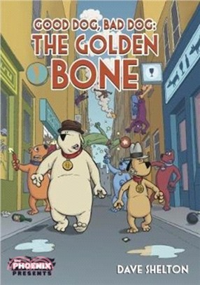 Good Dog Bad Dog: The Golden Bone