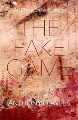 The Fake Game：An Ethan Shaw Mystery