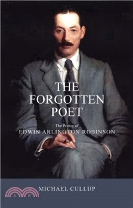 The Forgotten Poet：The Poetry of Edwin Arlington Robinson