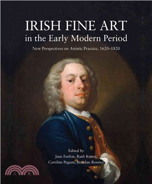 Irish Fine Art in the Early Modern Period ― New Perspectives on Artistic Practice, 1620-1820