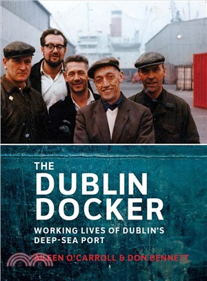 The Dublin Docker ─ Working Lives of Dublin's Deep-Sea Port