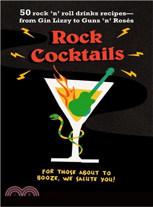 Rock Cocktails ― 50 Rock 'n' Roll Inspired Drinks Recipesrom Gin Lizzy to Guns 'n' Ros廥