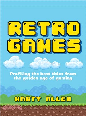Retro Games ― Profiling the Best Titles from the Golden Age of Gaming