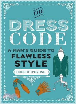 The Dress Code ― A Man's Guide to Flawless Style