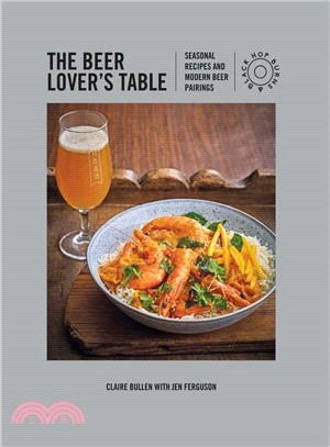 The Beer Lover's Table ― Seasonal Recipes and Modern Beer Pairings