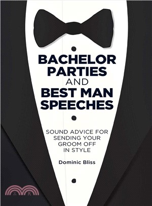 Bachelor Parties and Best Man Speeches ― Sound Advice for Sending Your Groom Off in Style