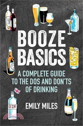 Booze Basics ― A Complete Guide to the Dos and Dons of Drinking