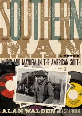 Southern Man: Music & Mayhem in the American South: A Memoir