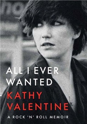 All I Ever Wanted：A Rock 'n' Roll Memoir