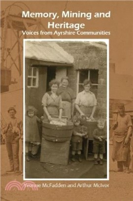 Memory, Mining and Heritage：Voices from Ayrshire Communities