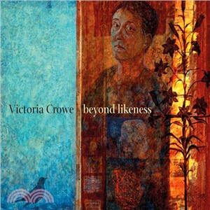 Victoria Crowe: Beyond Likeness