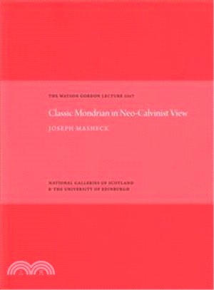 The Classic Mondrian in Neo-Calvinist View: The Watson Gordon Lecture 2017