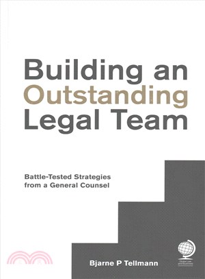 Building an Outstanding Legal Team ─ Battle-Tested Strategies from a General Counsel
