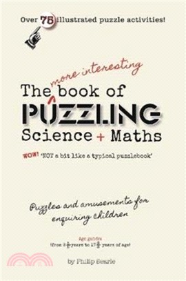 The More Interesting Book of Puzzling Science and Mathematics