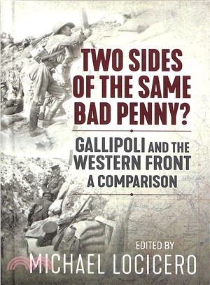 Two Sides of the Same Bad Penny ― Gallipoli and the Western Front 1915, a Comparison