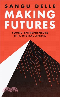 Making Futures：Young Entrepreneurs in a Dynamic Africa