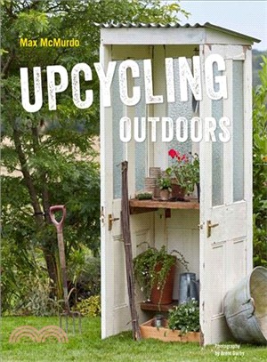 Upcycling Outdoors ─ 20 Creative Garden Projects Made from Reclaimed Materials