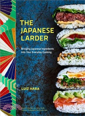 Japanese Larder ― Bringing Japanese Flavours into Your Everyday Cooking