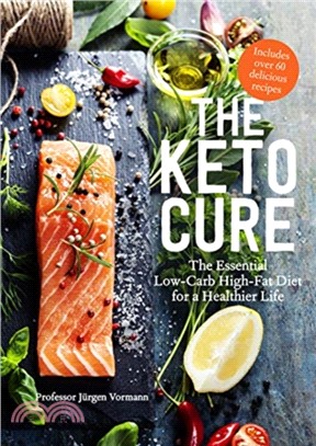 The Keto Cure：The Essential 28 Day Low-Carb High-Fat Weight-Loss Plan