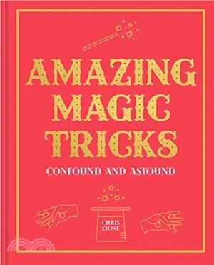 Amazing Magic Tricks : To Confound and Astound