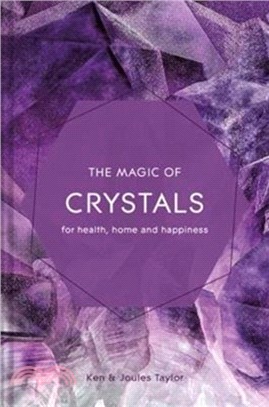 The Magic of Crystals：for health, home and happiness