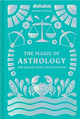 The Magic of Astrology：for health, home and happiness