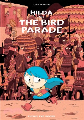 Hilda #3: Hilda and the Bird Parade (Hildafolk Comics)(平裝版)