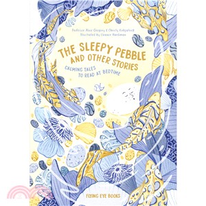 The sleepy pebble and other stories :calming tales to read at bedtime /