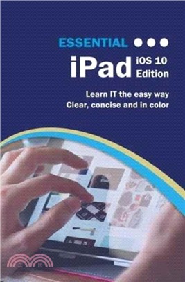 Essential iPad：iOS 10 Edition