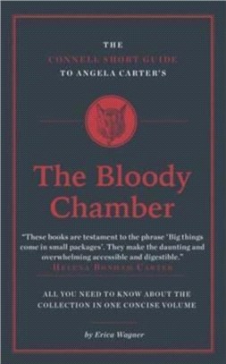 The Connell Short Guide To Angela Carter's The Bloody Chamber