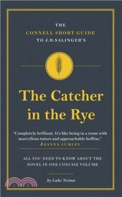 The Connell Short Guide To J.D. Salinger's The Catcher in the Rye