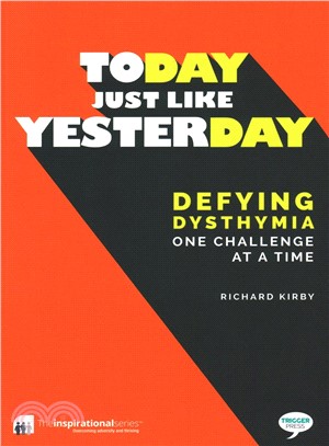 Today, Just Like Yesterday ― Defying Dysthymia One Challenge at a Time