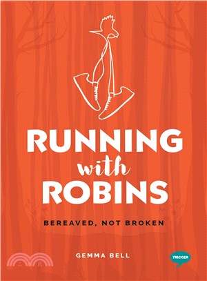 Running With Robins ― Exorcising My Grief