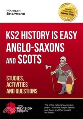 KS2 History is Easy: Anglo-Saxons and Scots (Studies, Activities & Questions) Achieve 100%