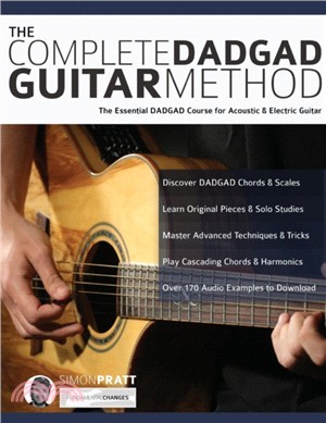 The Complete Dadgad Guitar Method：The Essential Dadgad Course for Acoustic and Electric Guitar