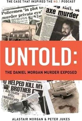 Untold : Exposing the Truth About the Daniel Morgan Murder