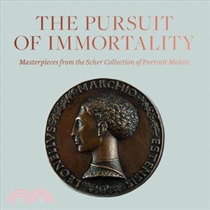 The Pursuit of Immortality ― Masterpieces from the Scher Collection of Portrait Medals