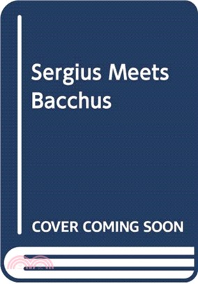 Sergius Seeks Bacchus