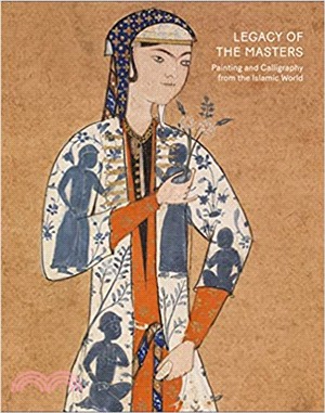 Legacy of the Masters ― Painting and Calligraphy from the Islamic World