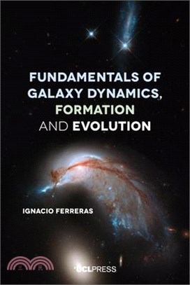 Fundamentals of Galaxy Dynamics, Formation and Evolution