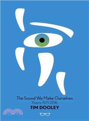The Sound We Make Ourselves ─ Poems 1971-2016